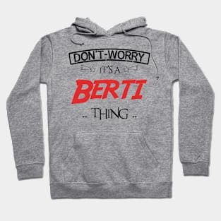 Don't Worry, It's A Berti Thing, Name , Birthday, given name Hoodie